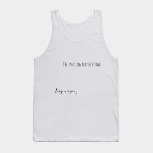 leap anyway Tank Top